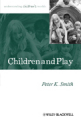 Children and play: understanding children's worlds