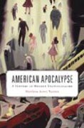 American Apocalypse - A History of Modern Evangelicalism