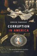 Corruption in America - From Benjamin Franklin´s Snuff Box to Citizens United