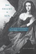 From Shame to Sin - The Christian Transformation of Sexual Morality in Late Antiquity