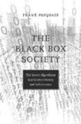 The Black Box Society - The Secret Algorithms That Control Money and Information