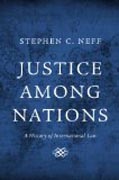 Justice among Nations - A History of International Law