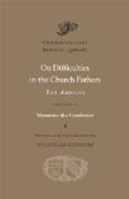 On Difficulties in the Church Fathers - The Ambigua, Volume I