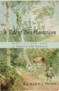 A Tale of Two Plantations - Slave Life and Labor in Jamaica and Virginia