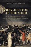 A revolution of the mind: radical enlightenment and the intellectual origins of modern democracy