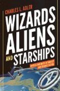 Wizards, Aliens, and Starships - Physics and Math in Fantasy and Science Fiction