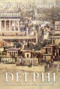 Delphi - A History of the Center of the Ancient World