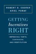 Getting Incentives Right - Improving Torts, Contracts, and Restitution