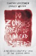 Do Zombies Dream of Undead Sheep - A Neuroscientific View of the Zombie Brain