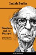 Freedom and Its Betrayal - Six Enemies of Human Liberty 2e