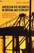 American Big Business in Britain and Germany - A Comparative History of Two 
