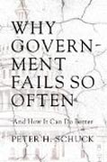 Why Government Fails So Often - And How It Can Do Better
