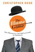 The Blame Game - Spin, Bureaucracy, and Self-Preservation in Government