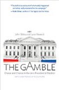 The Gamble - Choice and Chance in the 2012 Presidential Election