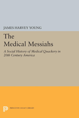 The Medical Messiahs: A Social History of Medical Quackery in 20th Century America