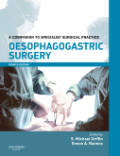 Oesophagogastric surgery: a companion to specialist surgical practice
