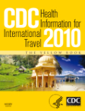 CDC health information for international travel 2010: the yellow book