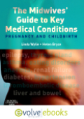 The midwives' guide to key medical conditions: pregnancy and childbirth