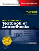 Smith and Aitkenheads Textbook of Anaesthesia: Expert Consult - Online & Print