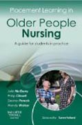 Placement Learning in Older People Nursing: A guide for students in practice