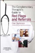 The Complementary Therapists Guide to Red Flags and Referrals