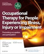 Occupational Therapy for People Experiencing Illness, Injury or Impairment[previously entitled Occupational Therapy and Physical Dysfunction]: Promoting occupation and participation