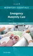 Midwifery Essentials: Obstetric Emergencies and Complications