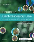 Houghs Cardiorespiratory Care: an evidence-based, problem-solving approach