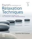 Paynes Handbook of Relaxation Techniques: A Practical Guide for the Health Care Professional