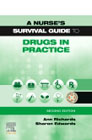 A Nurses Survival Guide to Drugs in Practice