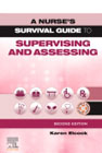 A Nurses Survival Guide to Supervising and Assessing