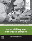 Hepatobiliary and Pancreatic Surgery: A Companion to Specialist Surgical Practice