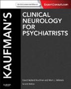 Kaufmans Clinical Neurology for Psychiatrists: Expert Consult: Online and Print