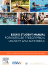 ESSAs Student Manual for Exercise Prescription, Delivery and Adherence