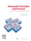 Paramedic Principles and Practice: A Clinical Reasoning Approach