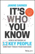 It´s Who You Know: How a network of 12 key people can fast–track your success