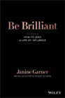 Be Brilliant: How to lead a life of influence