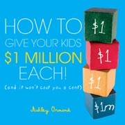 How to Give Your Kids $1Million Each!