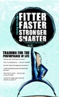 Fitter, faster, stronger, smarter: training for the performance of life