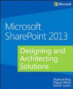 Microsoft SharePoint 2013 - Designing and Architecting Solutions