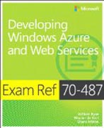 Exam Ref 70-487 - Developing Windows Azure and Web  Services