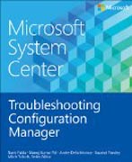 Microsoft System Center: Troubleshooting Configuration Manager