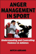 Anger management in sport: understanding and controlling violence in athletes