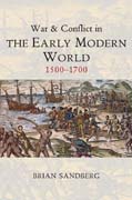 War and Conflict in the Early Modern World: 1500–1700