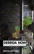 Derrida Now: Current Perspectives in Derrida Studies