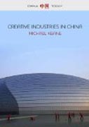 Creative Industries in China: Art, Design and Media