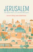 Jerusalem: The Spatial Politics of a Divided Metropolis