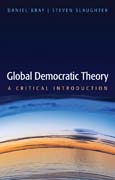Global Democratic Theory: A Critical Introduction