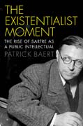 The Existentialist Moment: The Rise of Sartre as a Public Intellectual