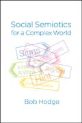 Social Semiotics for a Complex World: Analysing Language and Social Meaning
